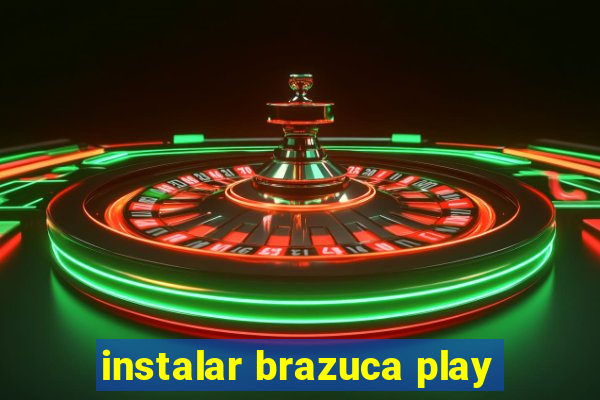 instalar brazuca play